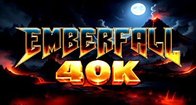 Emberfall 40K